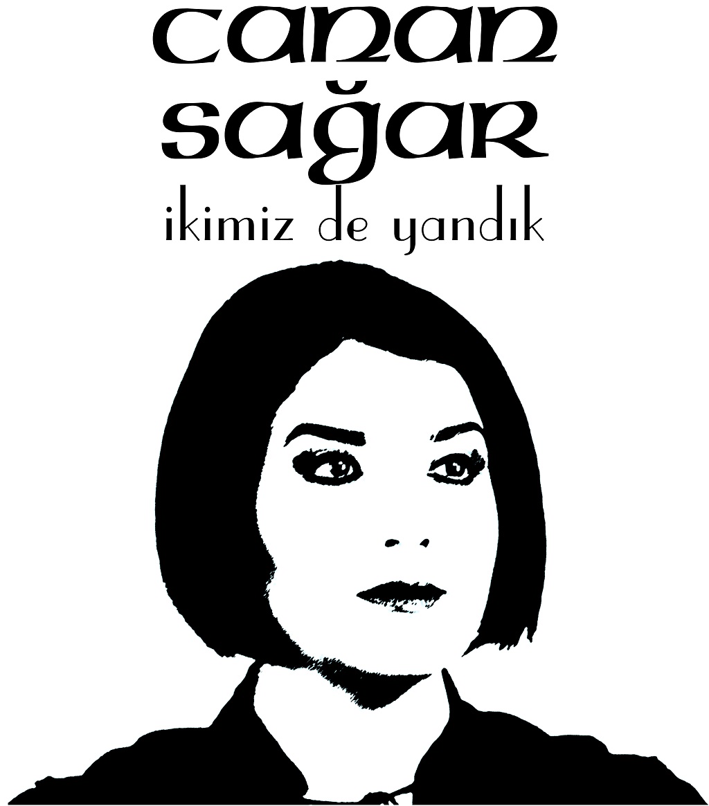 CANAN SAGAR, İKİMİZDE YANDIK...